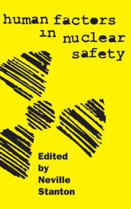 Title: Human Factors in Nuclear Safety, Author: Neville A. Stanton