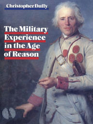 Title: Military Experience in the Age of Reason, Author: Christopher Duffy