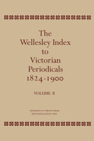 Title: The Wellesley Index to Victorian Periodicals 1824-1900, Author: Walter E. Houghton