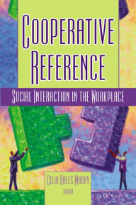 Title: Cooperative Reference: Social Interaction in the Workplace, Author: Linda S Katz