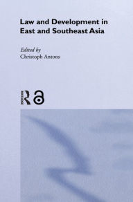 Title: Law and Development in East and South-East Asia, Author: Christoph Antons
