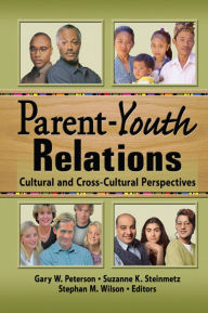 Title: Parent-Youth Relations: Cultural and Cross-Cultural Perspectives, Author: Stephan Wilson