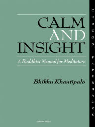 Title: Calm and Insight: A Buddhist Manual for Meditators, Author: Bhikkhu Phra Khantipalo