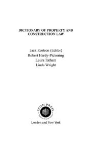 Title: Dictionary of Property and Construction Law, Author: J. Rostron