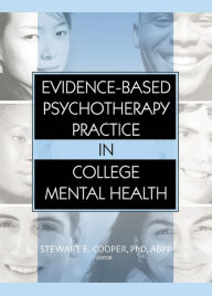 Title: Evidence-Based Psychotherapy Practice in College Mental Health, Author: Stewart E. Cooper