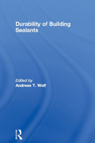 Title: Durability of Building Sealants, Author: Andreas T. Wolf