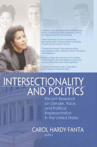 Title: Intersectionality and Politics: Recent Research on Gender, Race, and Political Representation in the United States, Author: Carol Hardy-Fanta