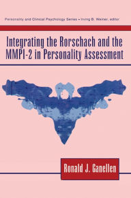 Title: Integrating the Rorschach and the MMPI-2 in Personality Assessment, Author: Ronald J. Ganellen