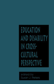 Title: Education and Disability in Cross-Cultural Perspective, Author: Susan Jeanne Peters