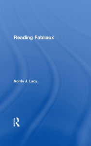 Title: Reading Fabliaux, Author: Norris J. Lacy