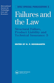 Title: Failures and the Law: Structural Failure, Product Liability and Technical Insurance 5, Author: H.P. Rossmanith
