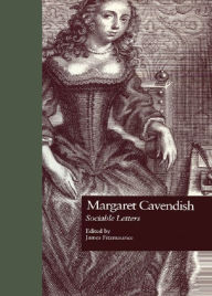 Title: Margaret Cavendish: Sociable Letters, Author: James Fitzmaurice