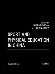 Title: Sport and Physical Education in China, Author: Robin Jones