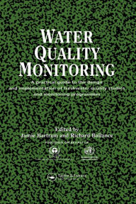Title: Water Quality Monitoring: A Practical Guide to the Design and Implementation of Freshwater Quality Studies and Monitoring Programmes, Author: Jamie Bartram