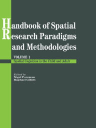 Title: Handbook Of Spatial Research Paradigms And Methodologies, Author: Nigel Foreman