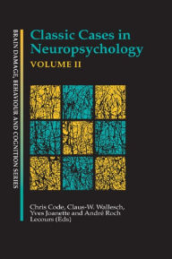 Title: Classic Cases in Neuropsychology, Volume II, Author: Chris Code