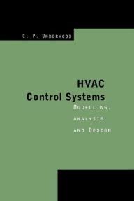Title: HVAC Control Systems: Modelling, Analysis and Design, Author: Chris P. Underwood