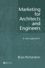 Marketing for Architects and Engineers: A new approach
