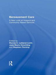 Title: Bereavement Care: A New Look at Hospice and Community Based Services, Author: Jane Marie Kirschling