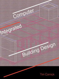 Title: Computer-Integrated Building Design, Author: Tim Cornick
