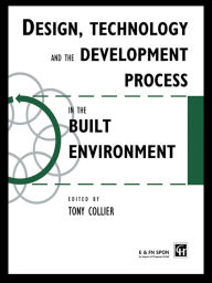 Title: Design, Technology and the Development Process in the Built Environment, Author: Tom Collier