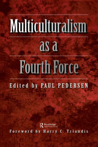 Title: Multiculturalism as a fourth force, Author: Paul Pedersen