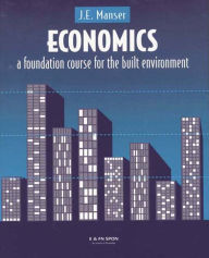 Title: Economics: A Foundation Course for the Built Environment, Author: J.E. Manser