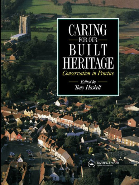 Caring for our Built Heritage: Conservation in practice: a review of conservation schemes carried out by County Councils and National Park Authorities in England and Wales in association with District Councils and other agencies