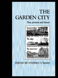 Title: The Garden City: Past, present and future, Author: Stephen Ward