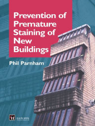 Title: Prevention of Premature Staining in New Buildings, Author: Phil Parnham