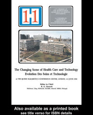 Title: The Changing Scene of Health Care and Technology: Proceedings of the 11th International Congress of Hospital Engineering, June 1990, London, UK, Author: R.G. Kensett