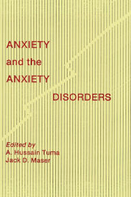 Title: Anxiety and the Anxiety Disorders, Author: A. H. Tuma