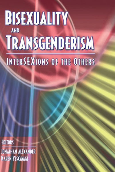 Bisexuality and Transgenderism: InterSEXions of the Others