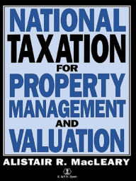 Title: National Taxation for Property Management and Valuation, Author: A Macleary