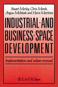 Title: Industrial and Business Space Development: Implementation and urban renewal, Author: C. Marsh