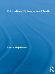 Title: Education, Science and Truth, Author: Rasoul Nejadmehr