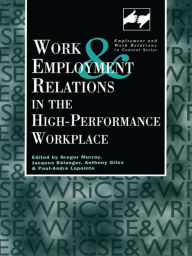 Title: Work and Employment in the High Performance Workplace, Author: Giles Anthony