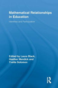 Title: Mathematical Relationships in Education: Identities and Participation, Author: Laura Black