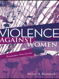 Title: Violence Against Women: Vulnerable Populations, Author: Douglas A. Brownridge