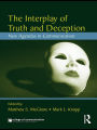 The Interplay of Truth and Deception: New Agendas in Theory and Research
