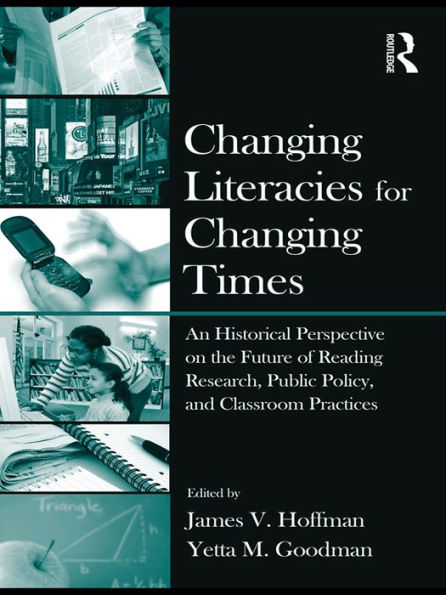Changing Literacies for Changing Times: An Historical Perspective on the Future of Reading Research, Public Policy, and Classroom Practices