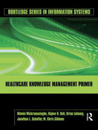 Title: Healthcare Knowledge Management Primer, Author: Nilmini Wickramasinghe