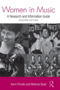 Title: Women in Music: A Research and Information Guide, Author: Karin Pendle