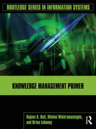 Title: Knowledge Management Primer, Author: Rajeev K. Bali