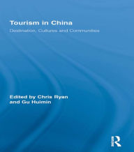 Title: Tourism in China: Destination, Cultures and Communities, Author: Chris Ryan