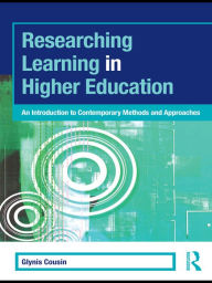 Title: Researching Learning in Higher Education: An Introduction to Contemporary Methods and Approaches, Author: Glynis Cousin