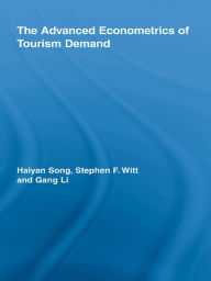 Title: The Advanced Econometrics of Tourism Demand, Author: Haiyan Song