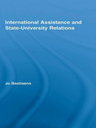 Title: International Assistance and State-University Relations, Author: Jo Bastiaens