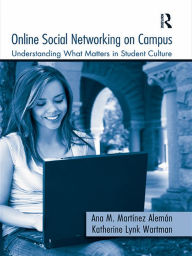 Title: Online Social Networking on Campus: Understanding What Matters in Student Culture, Author: Ana M. Martínez-Alemán