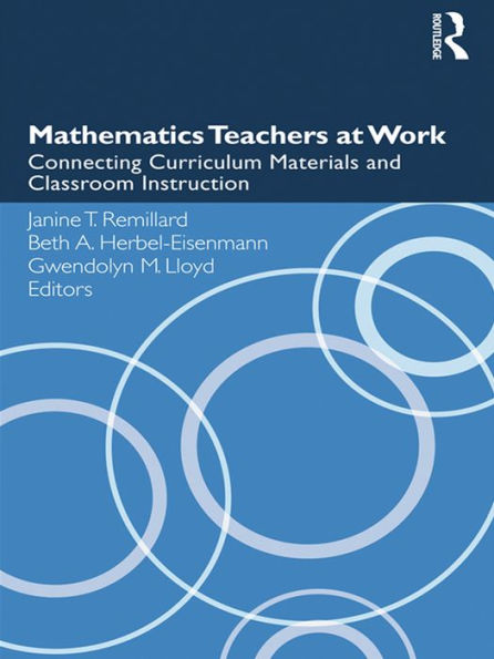 Mathematics Teachers at Work: Connecting Curriculum Materials and Classroom Instruction